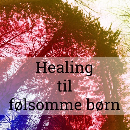 Healing til følsomme børn