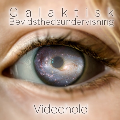 Galaktisk Bevidstheds-undervisning - som videoundervisning - Tilmelding