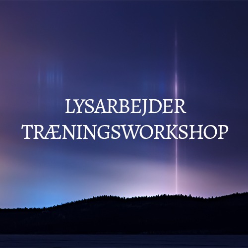 Lysarbejder TræningsWorkshop 2 d.10/10