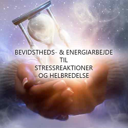 Bevidstheds- & Energiarbejde til Stressreaktioner og Helbredelse ONLINE 18-20/6 2022