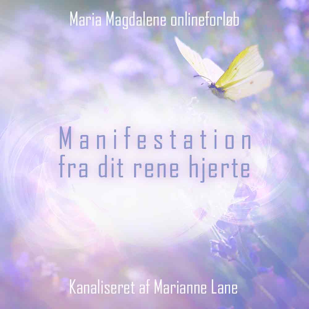 Maria Magdalene onlineforløb: Manifestation fra dit rene hjerte - 29/3 - 30/3 - 1/4