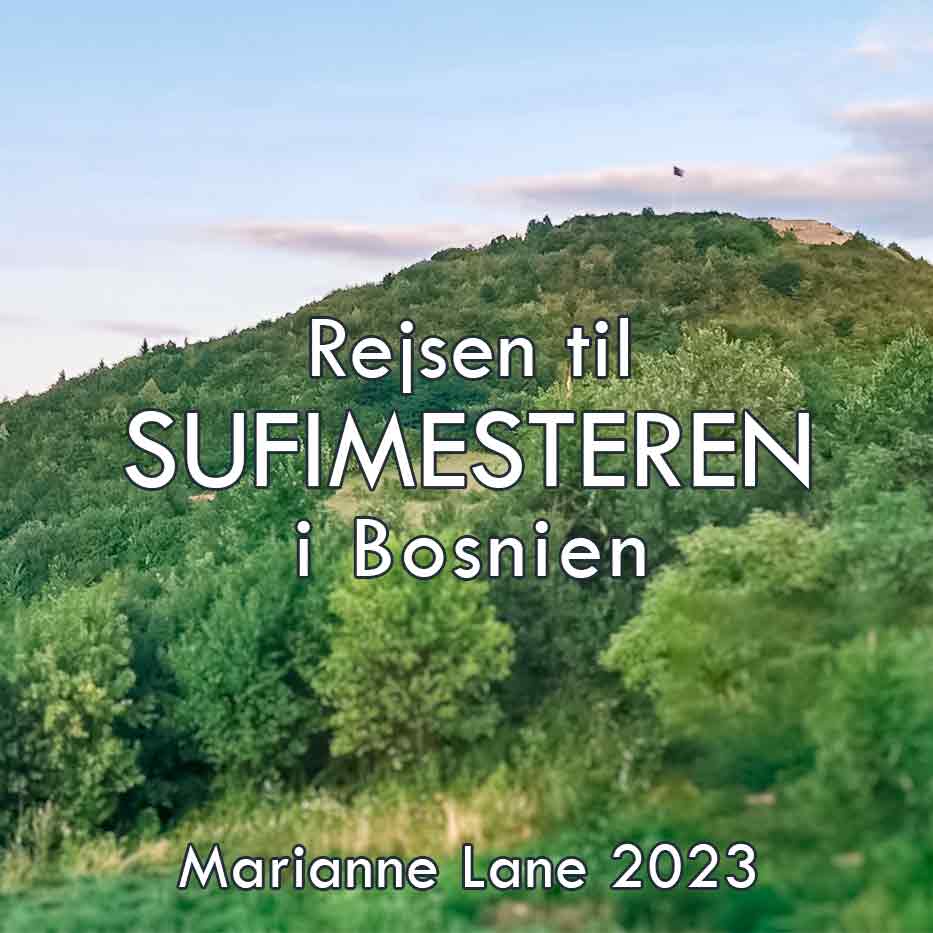 Rejsen til Sufimesteren i Bosnien - 2/7 - 7/7 2023