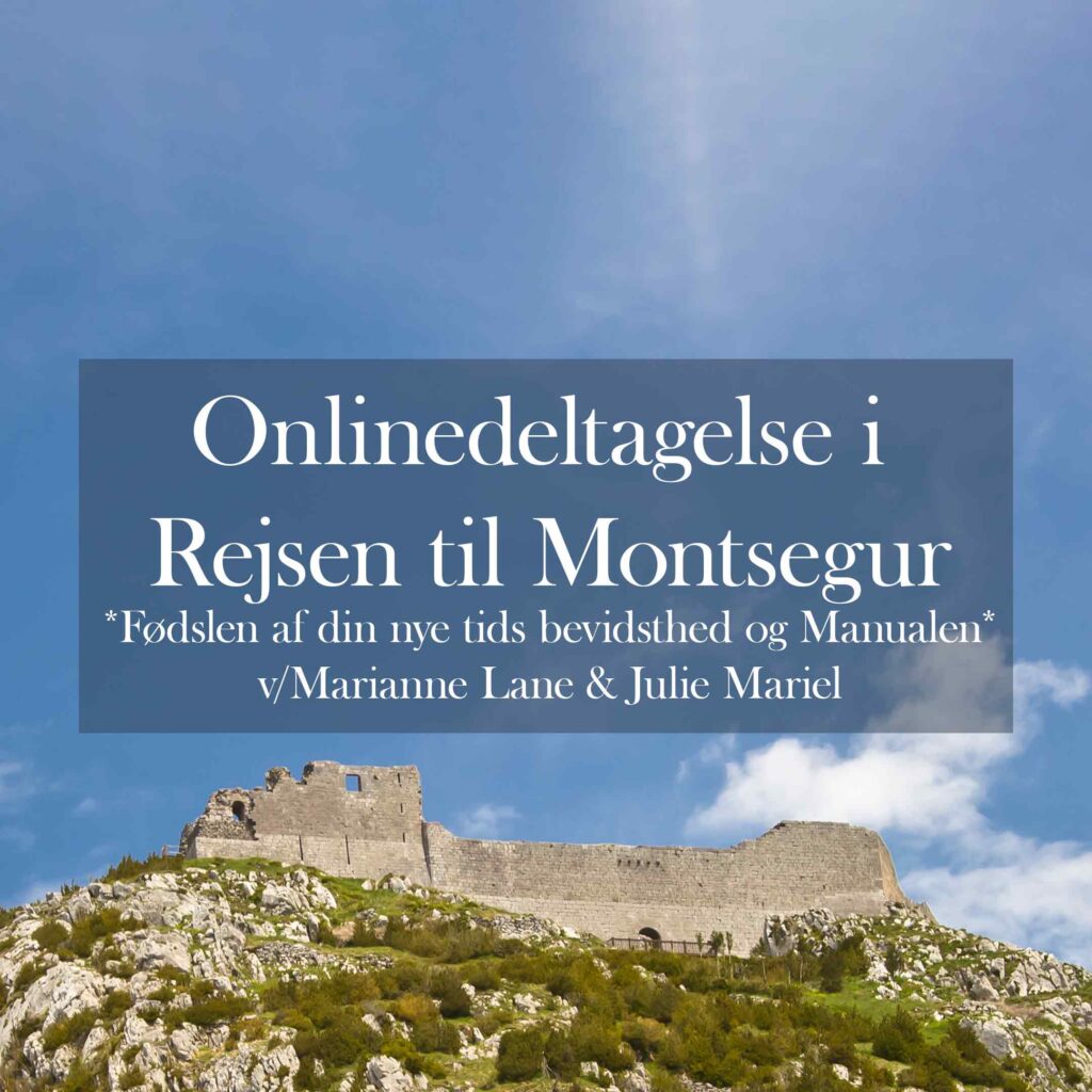 Onlinedeltagelse i Rejsen til Montsegur - Fødslen af din nye tids bevidsthed og Manualen