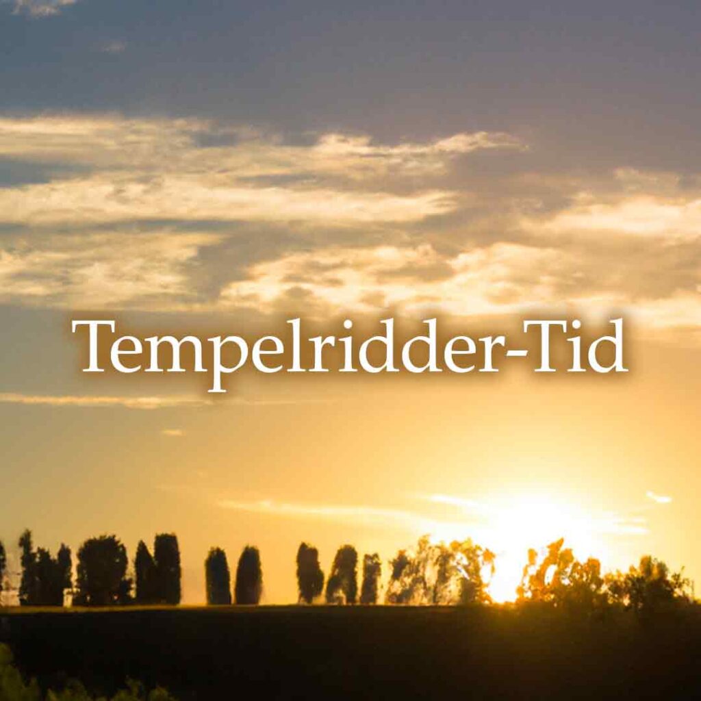 Tempelridder-Tid d. 16. -20. juni