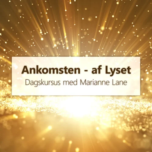 Ankomsten - af Lyset | Onlinekursus d. 1. maj